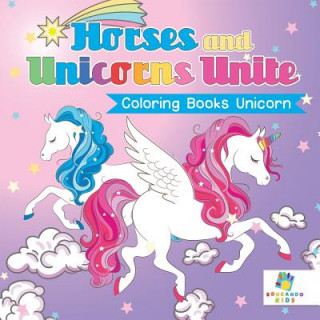 Kniha Horses and Unicorns Unite Coloring Books Unicorn Educando Kids