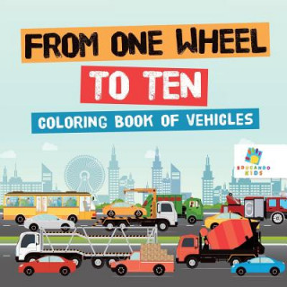 Książka From One Wheel to Ten Coloring Book of Vehicles Educando Kids