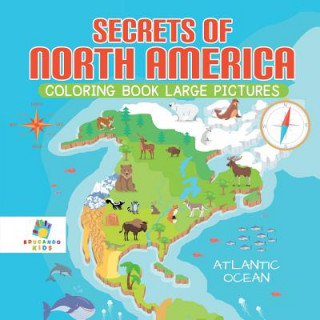 Kniha Secrets of North America - Coloring Book Large Pictures Educando Kids