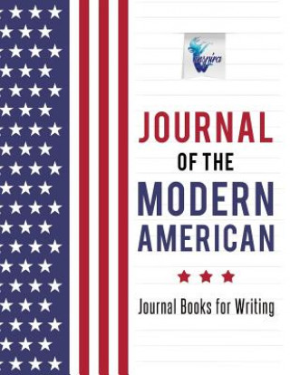 Kniha Journal of the Modern American Journal Books for Writing Inspira Journals Planners & Notebooks Inspira Journals