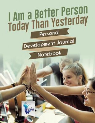 Książka I Am a Better Person Today Than Yesterday Personal Development Journal Notebook Inspira Journals Planners & Notebooks Inspira Journals