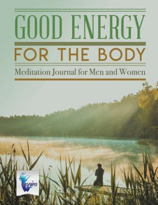 Carte Good Energy for the Body Meditation Journal for Men and Women Inspira Journals Planners & Notebooks Inspira Journals
