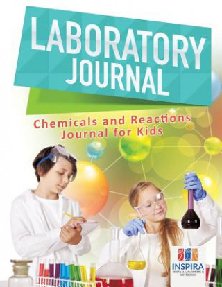 Książka Laboratory Journal - Chemicals and Reactions - Journal for Kids Inspira Journals Planners & Notebooks Inspira Journals