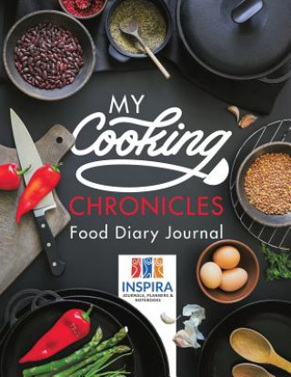 Könyv My Cooking Chronicles Food Diary Journal Inspira Journals Planners & Notebooks Inspira Journals