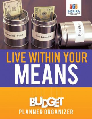 Knjiga Live Within Your Means Budget Planner Organizer Inspira Journals Planners & Notebooks Inspira Journals