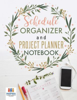Kniha Schedule Organizer and Project Planner Notebook Inspira Journals Planners & Notebooks Inspira Journals