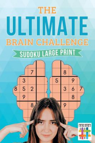 Könyv Ultimate Brain Challenge Sudoku Large Print Senor Sudoku