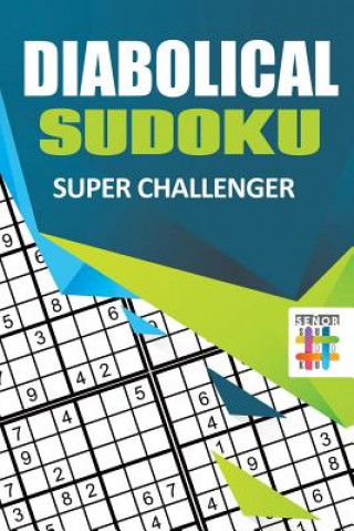 Книга Diabolical Sudoku Super Challenger Senor Sudoku