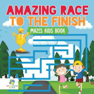 Książka Amazing Race to the Finish Mazes Kids Book Educando Kids