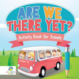 Buch Are We There Yet? - Activity Book for Travels Educando Kids