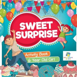 Książka Sweet Surprise Activity Book 6 Year Old Girl Educando Kids