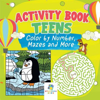 Książka Activity Book Teens Color by Number, Mazes and More Educando Kids