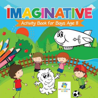 Kniha Imaginative Activity Book for Boys Age 8 Educando Kids