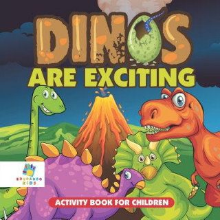 Книга Dinos Are Exciting! Activity Book for Children Educando Kids
