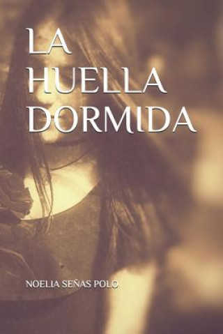 Book La Huella Dormida Noelia Senas Polo