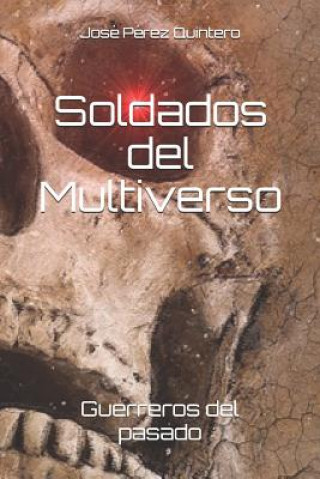 Kniha Soldados del Multiverso Jose Perez Quintero