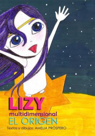 Könyv LIZY multidimensional: El origen Amelia Liliana Prospero Retamales