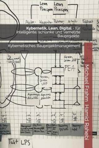 Book Kybernetik, Lean, Digital: für intelligente, schlanke und vernetzte Bauprojekte Hamid Rahebi