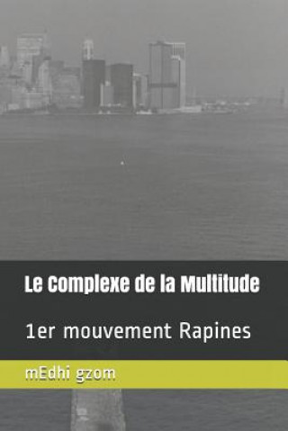 Kniha Le Complexe de la Multitude: 1er mouvement Rapines Medhi Gzom