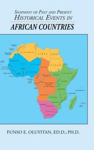 Kniha Snapshot of Past and Present Historical Events in African Countries Oluyitan Ed.D. Ph.D. Funso E. Oluyitan Ed.D. Ph.D.