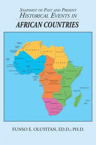 Carte Snapshot of Past and Present Historical Events in African Countries Oluyitan Ed.D. Ph.D. Funso E. Oluyitan Ed.D. Ph.D.