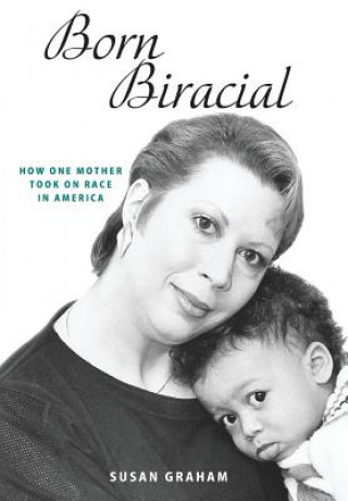 Kniha Born Biracial Graham Susan Graham