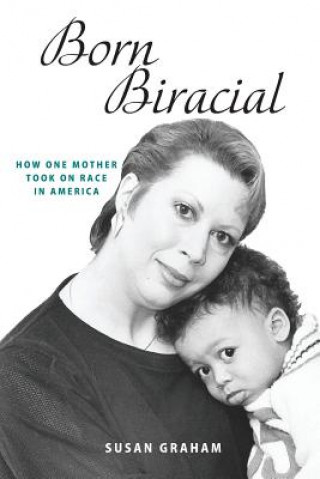 Kniha Born Biracial Graham Susan Graham