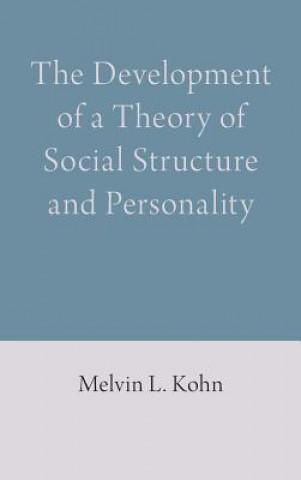 Carte Development of a Theory of Social Structure and Personality Melvin L. Kohn