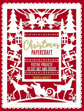 Kniha Christmas Papercraft PATRICIA MOFFETT