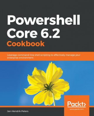 Книга Powershell Core 6.2 Cookbook Jan-Hendrik Peters