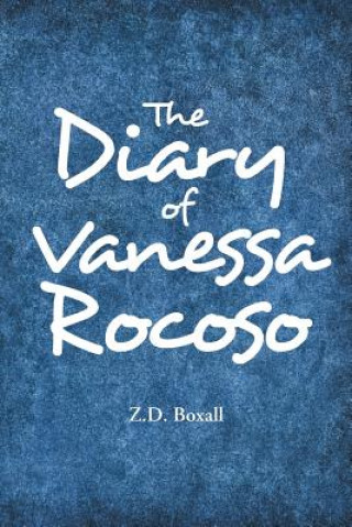 Kniha Diary of Vanessa Rocoso Boxall Z.D. Boxall