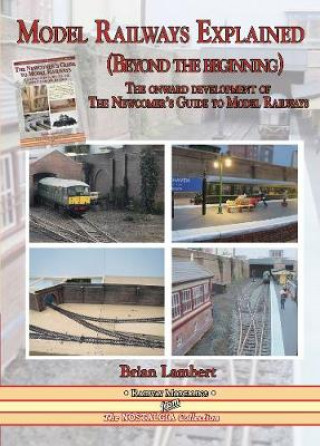 Kniha MODEL RAILWAYS EXPLAINED (Beyond the beginning) Brian Lambert