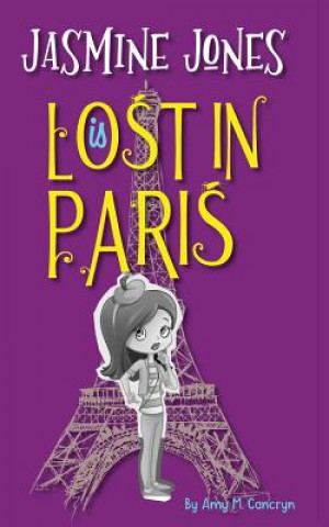 Книга Jasmine Jones is Lost In Paris Cancryn Amy M Cancryn