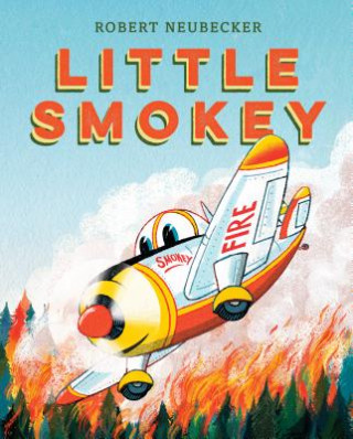 Kniha Little Smokey Robert Neubecker