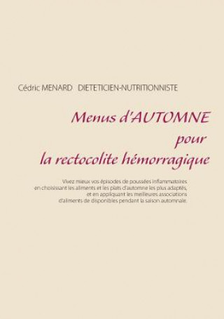 Könyv Menus d'automne pour la rectocolite hemorragique Cédric Ménard