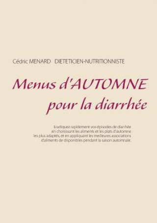 Kniha Menus d'automne pour la diarrhee Cédric Ménard