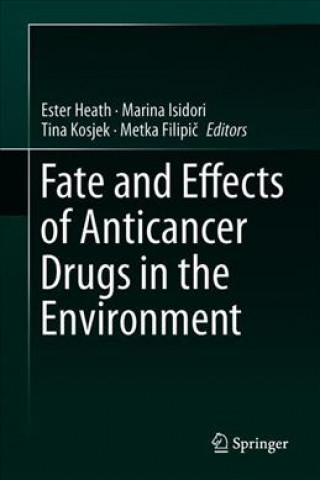 Carte Fate and Effects of Anticancer Drugs in the Environment Ester Heath