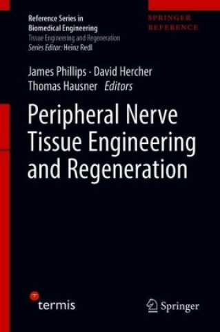 Kniha Peripheral Nerve Tissue Engineering and Regeneration James Phillips