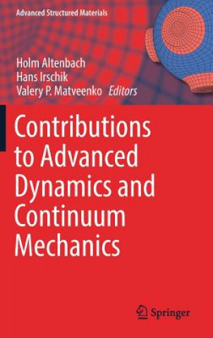 Könyv Contributions to Advanced Dynamics and Continuum Mechanics Holm Altenbach