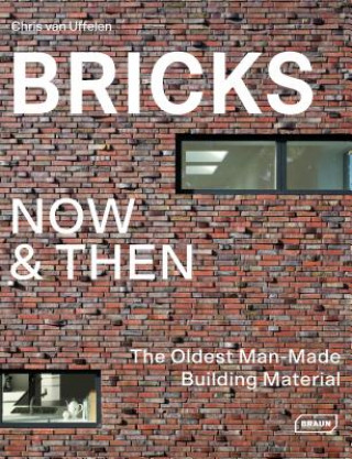 Книга Bricks Now & Then Chris Van Uffelen