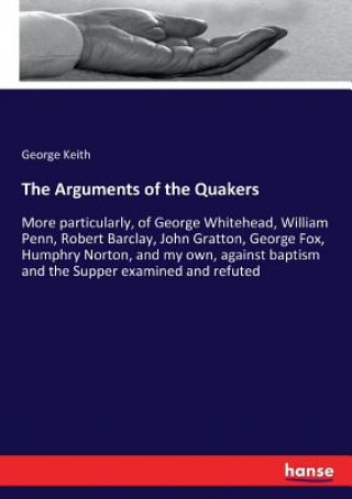 Libro Arguments of the Quakers Keith George Keith