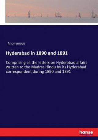 Kniha Hyderabad in 1890 and 1891 Anonymous