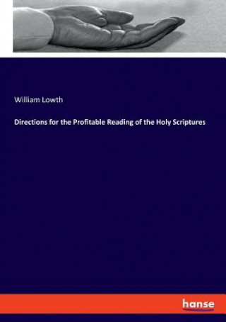 Carte Directions for the Profitable Reading of the Holy Scriptures William Lowth