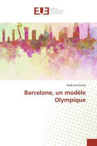 Carte Barcelone, un mod?le Olympique Aude-Lise Garcia