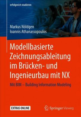 Kniha Modellbasierte Zeichnungsableitung im Brucken- und Ingenieurbau mit NX Markus Nöldgen