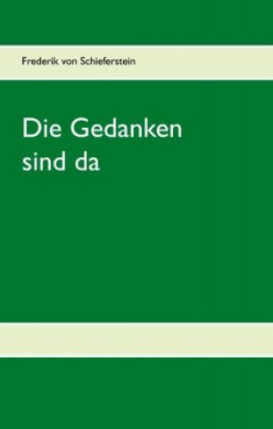 Kniha Die Gedanken sind da Frederik von Schieferstein