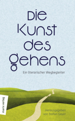 Kniha Die Kunst des Gehens Stefan Geyer