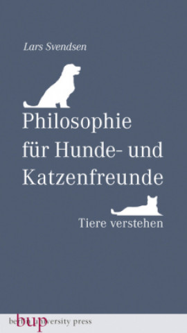 Kniha Philosophie für Hunde- und Katzenfreunde Lars Svendsen