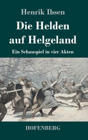Könyv Die Helden auf Helgeland Henrik Ibsen