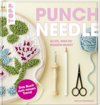 Könyv Punch Needle - alles was du wissen musst Miriam Dornemann